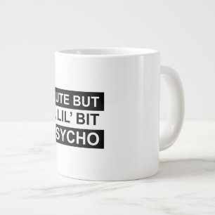 cute but a lil bit psycho giant coffee mug