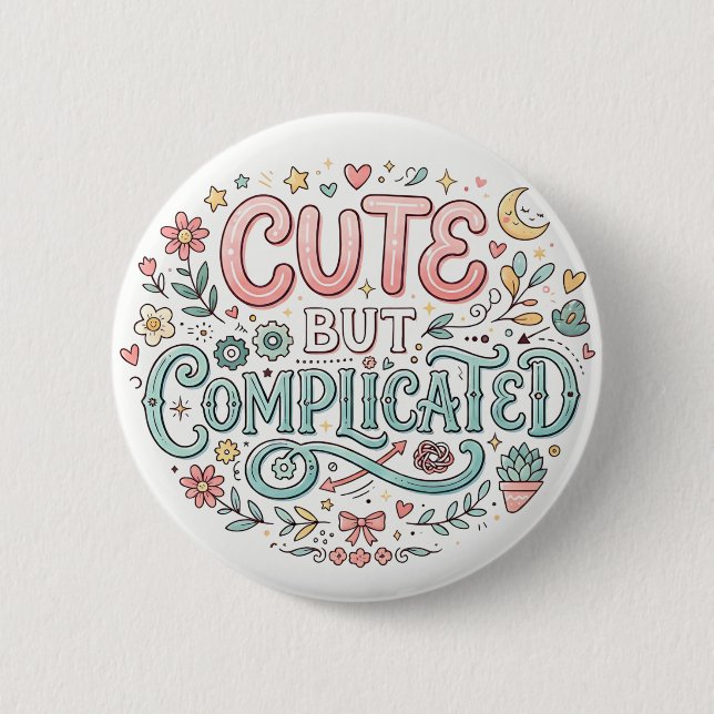 Cute but Complicated | Funny Quote Button (Front)