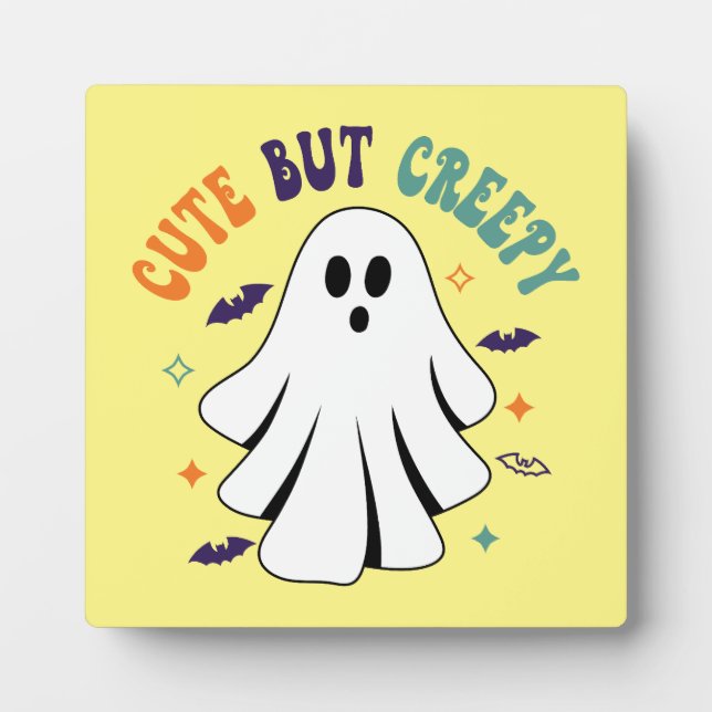 Cute But Creepy - Ghost - Funny Halloween Plaque (Front)