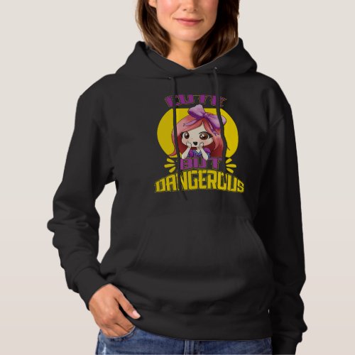 Cute But Dangerous Anime Funny Women Animation Fac Hoodie