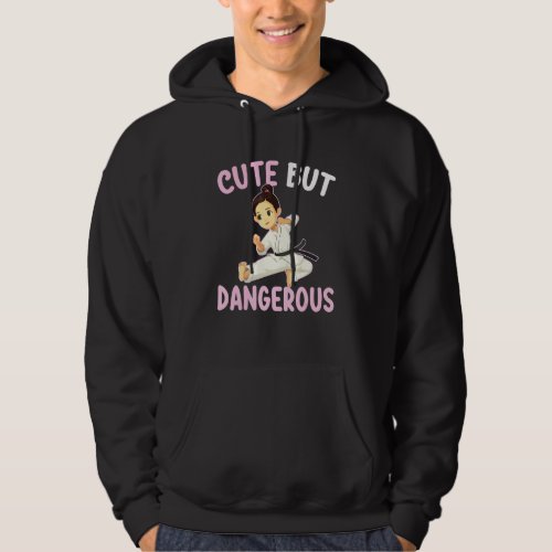 Cute But Dangerous Karate Taekwondo Martial For Gi Hoodie