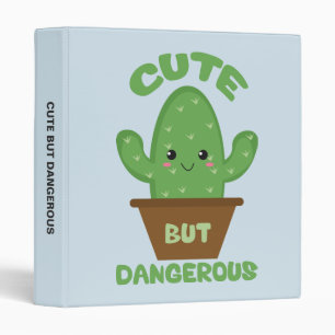 Cute But Dangerous - Kawaii Cactus - Funny 3 Ring Binder