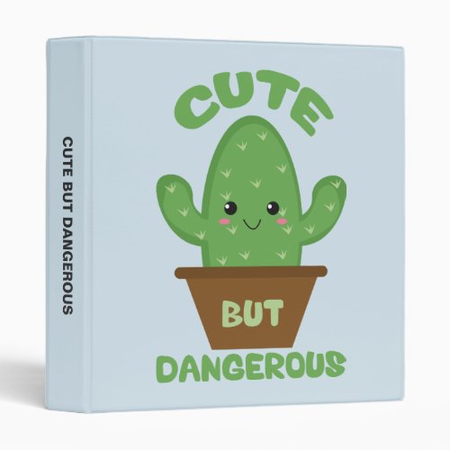Cute But Dangerous _ Kawaii Cactus _ Funny 3 Ring Binder