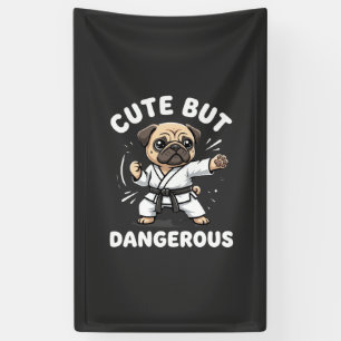 Cute But Dangerous Pug Dog Karate Banner