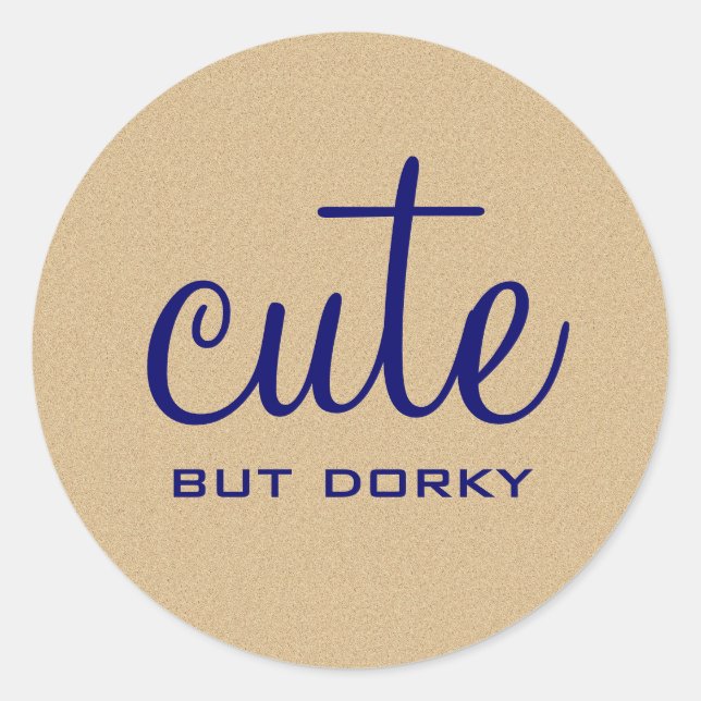 Cute But Dorky Stickers (Front)