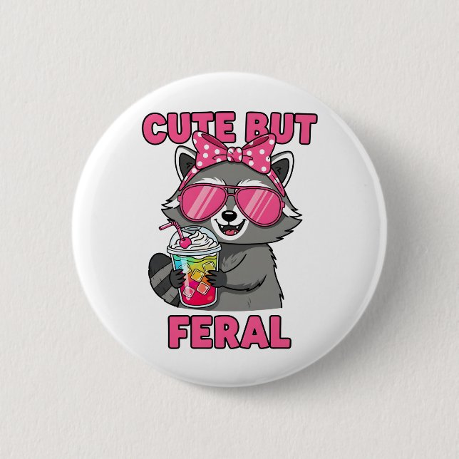Cute But Feral Button (Front)