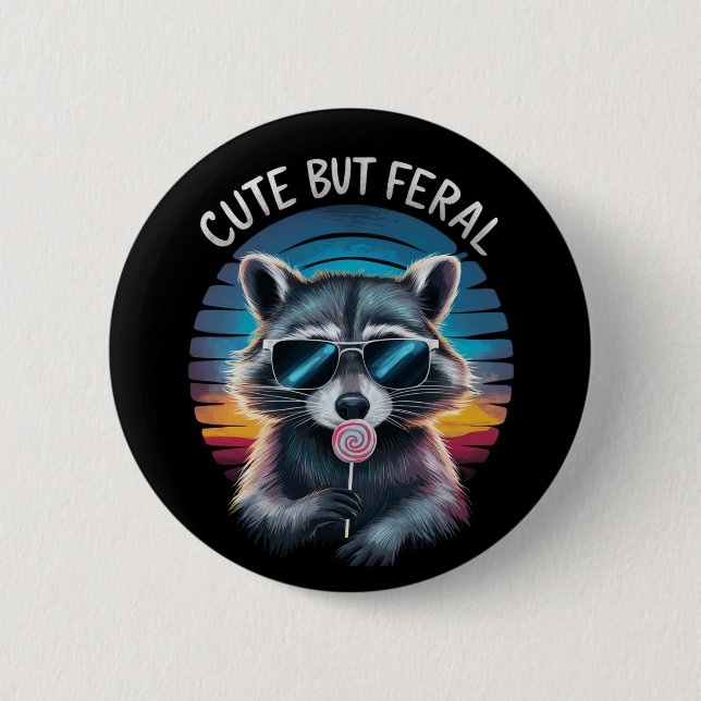 Cute But Feral Funny Raccoon Button (Front)
