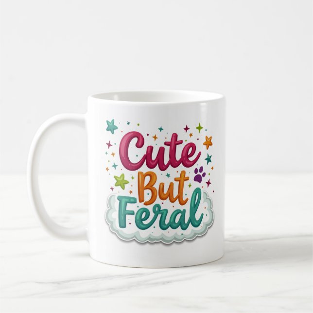 Cute but Feral Funny Sassy Mug (Left)