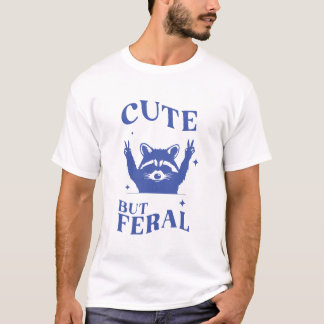  Cute But Feral  Raccoon T-Shirt