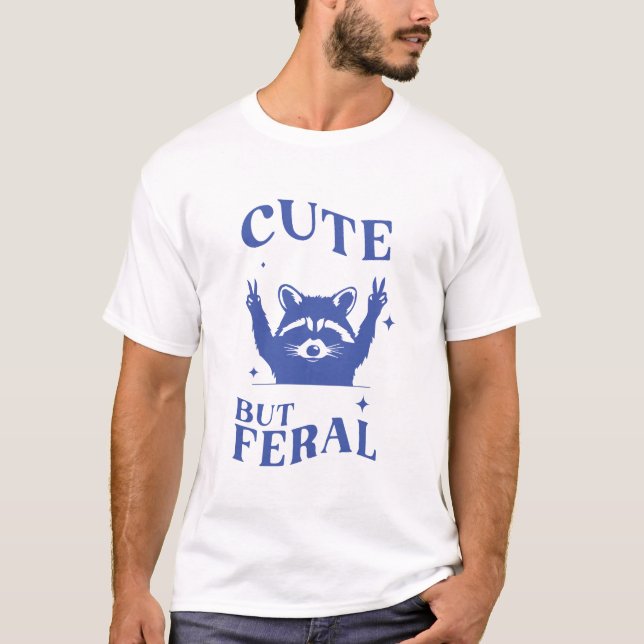 Cute But Feral  Raccoon T-Shirt (Front)