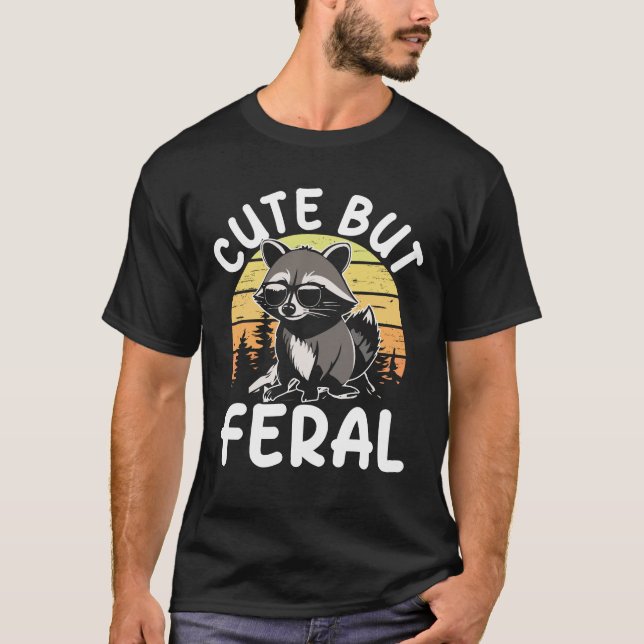 Cute But Feral T-Shirt (Front)
