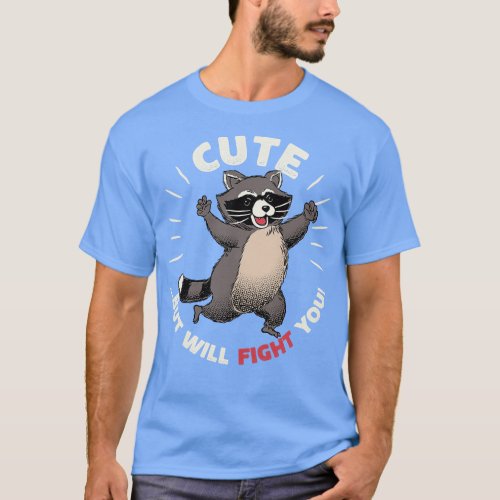 Cute But I Will Fight You by Tobe Fonseca T_Shirt