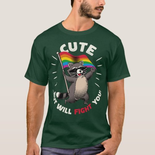 Cute But I Will Fight You Pride by Tobe Fonseca T_Shirt