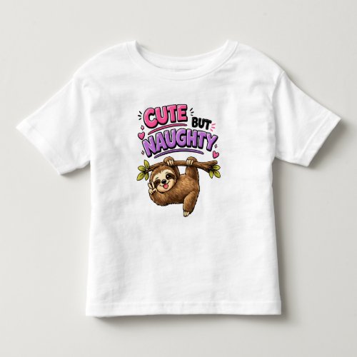 Cute but naughty sloth toddler t-shirt