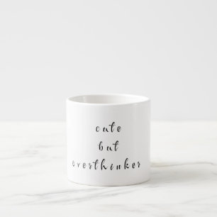 cute but overthinker espresso cup