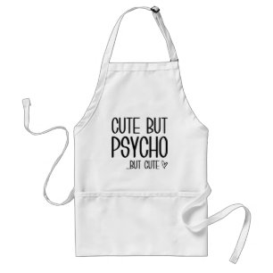 Cute But Psycho Adult Apron