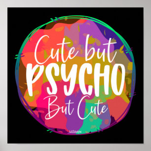 CUTE BUT PSYCHO BUT CUTE funny sarcastic humorous  Poster