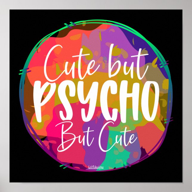 CUTE BUT PSYCHO BUT CUTE funny sarcastic humorous  Poster (Front)