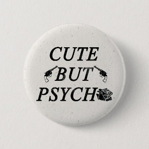 Cute but psycho button