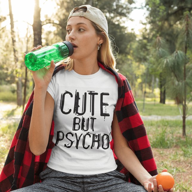 CUTE BUT PSYCHO, Funny Ladies T-Shirts (Creator Uploaded)