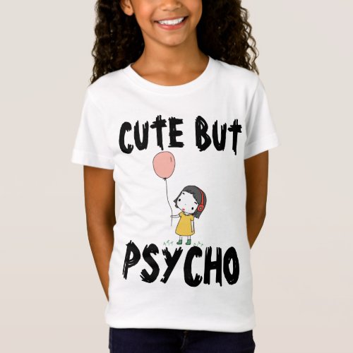 CUTE BUT PSYCHO GIRLS KIDS T_SHIRTS