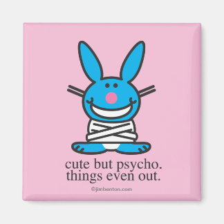 Cute but Psycho Magnet