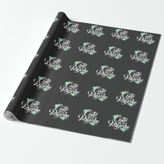 Cute but psycho Sarcastic Girl feminist Woman Wrapping Paper (Unrolled)