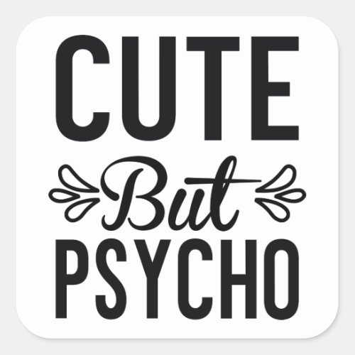 cute but psycho square sticker