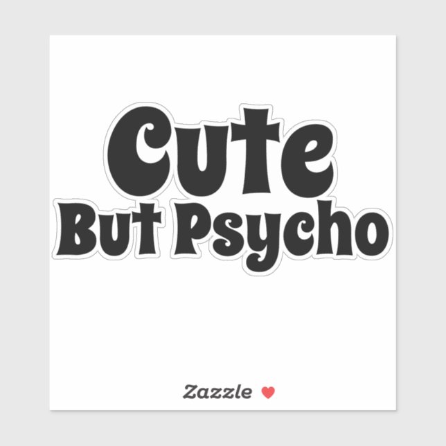 Cute, But Psycho Sticker (Sheet)