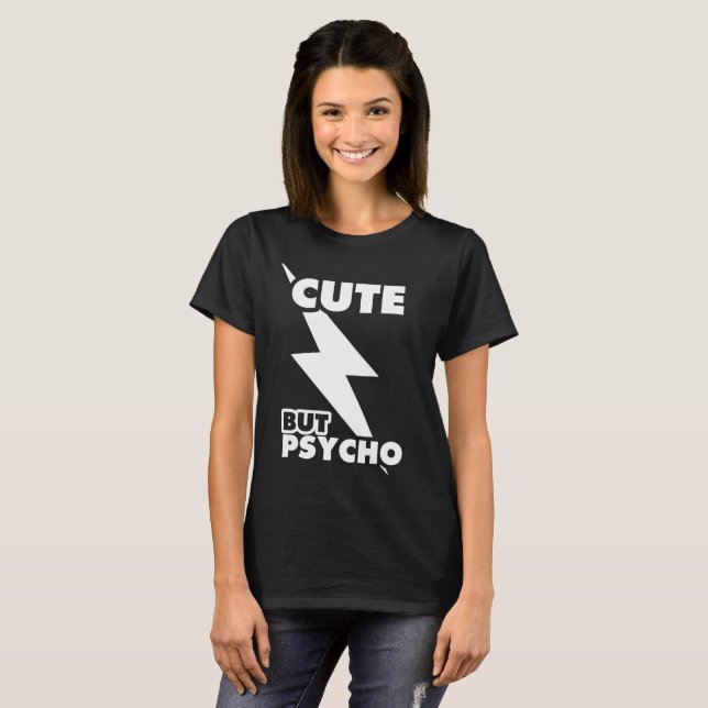 Cute But Psycho T-Shirt (Front Full)