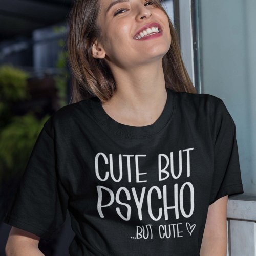 Cute But Psycho T_Shirt