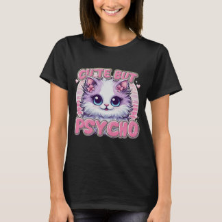 Cute But Psycho T-Shirt