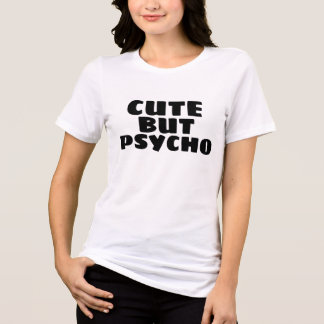 CUTE BUT PSYCHO T-SHIRT Tri-Blend SHIRT