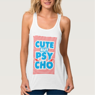 Cute But Psycho, typography, girly t shirt, Tank Top