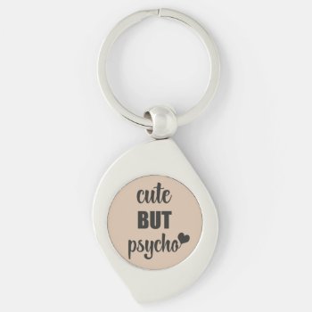 Cute But Psycho With Heart Art And Brown Color Keychain by Fantasticwords at Zazzle