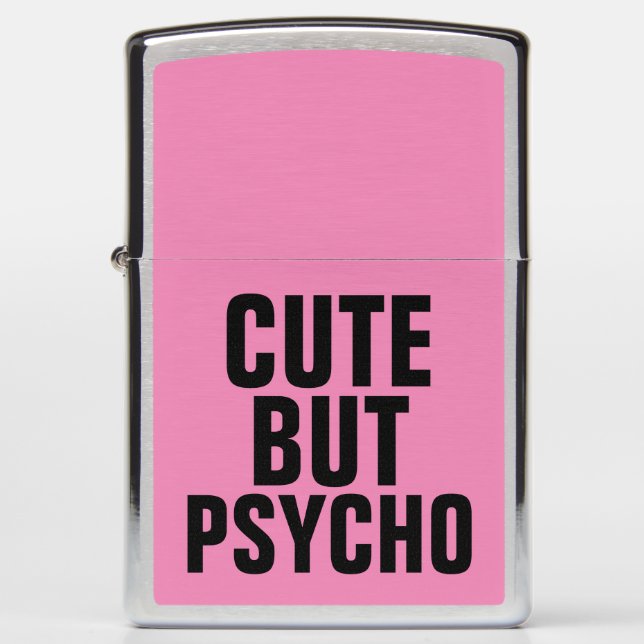 CUTE BUT PSYCHO ZIPPO LIGHTERS (Front)