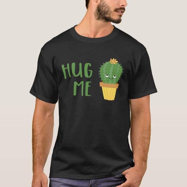 Cute Cactus  Hug Me T-Shirt (Front)