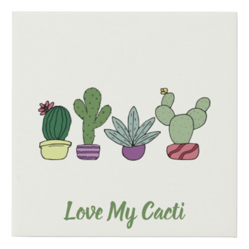 Cute Cactus Potted Plants Love My Cacti   Faux Canvas Print
