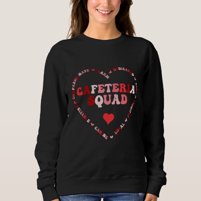 Cute Cafeteria Squad Valentines Day Heart  1 Sweatshirt (Front)