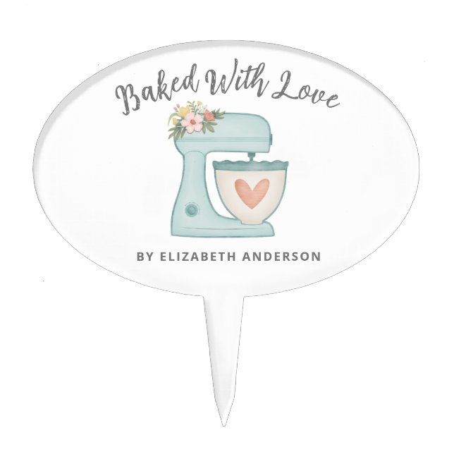 Cute Cake Mixer Baked With Love Topper (Front)