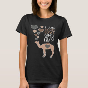 Cute Camel I Just Really Love Camels Ok T-Shirt