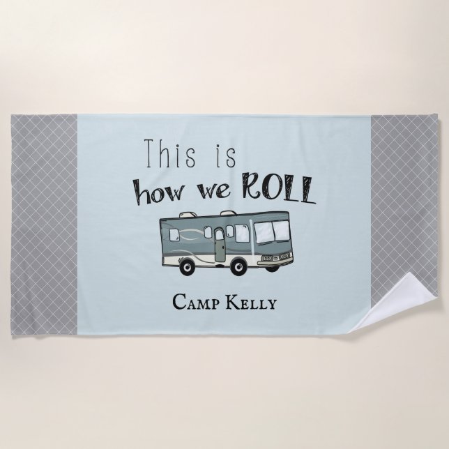 Cute Camping RV "This is How We Roll" Personalized Beach Towel (Front)