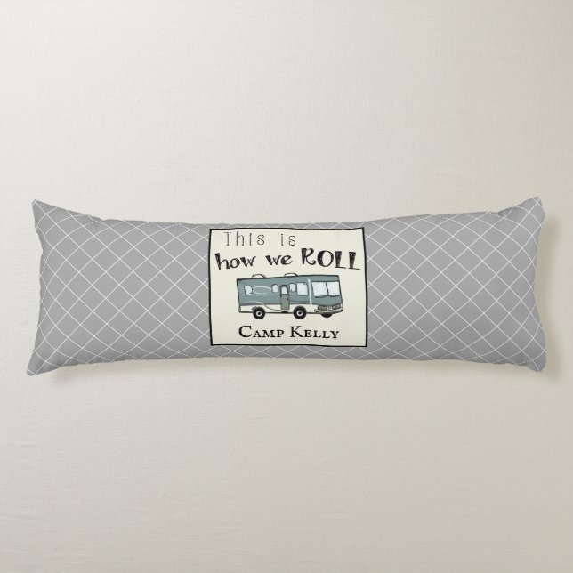 Cute Camping RV "This is How We Roll" Personalized Body Pillow (Front)