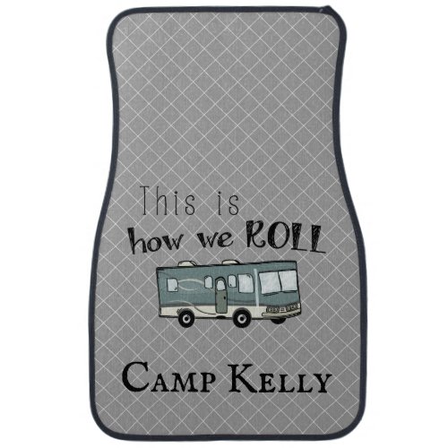 Cute Camping RV This is How We Roll Personalized Car Floor Mat