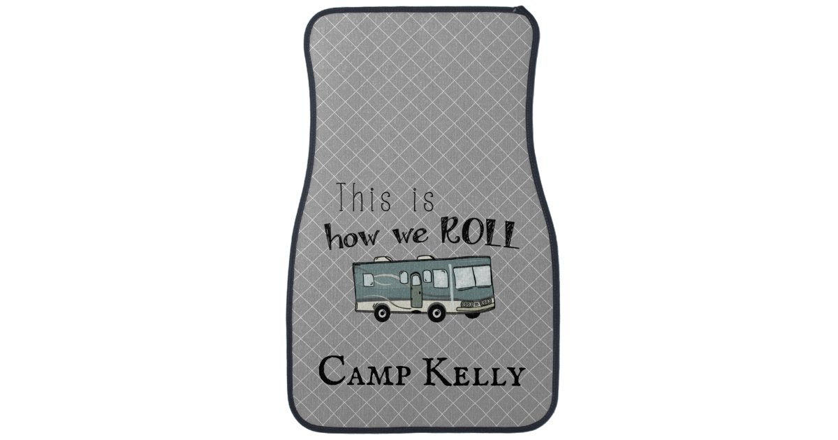 Cute Camping RV "This is How We Roll" Personalized Car Floor Mat Zazzle
