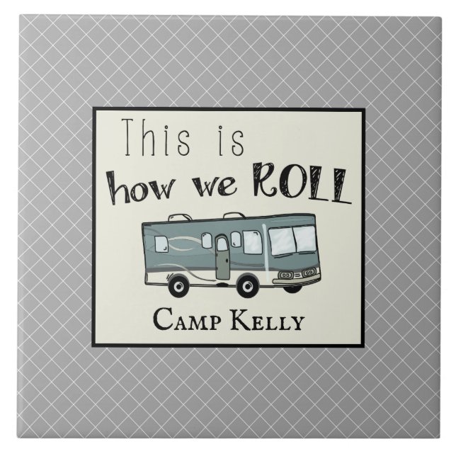Cute Camping RV "This is How We Roll" Personalized Ceramic Tile (Front)