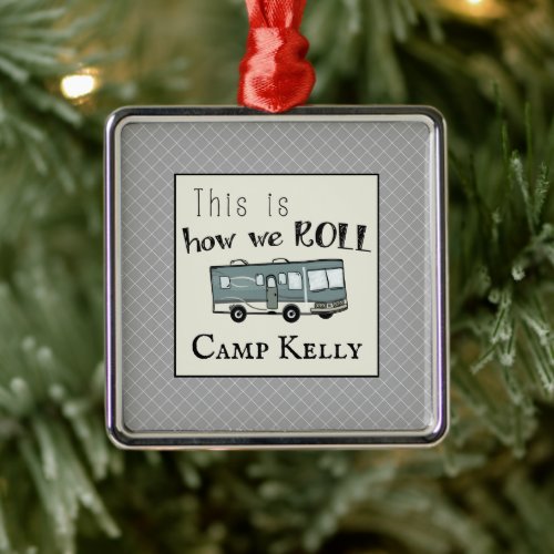 Cute Camping RV This is How We Roll Personalized Metal Ornament