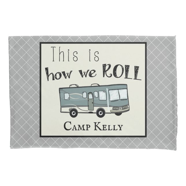 Cute Camping RV "This is How We Roll" Personalized Pillow Case (Front)