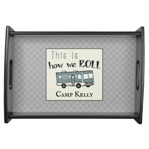 Cute Camping RV This is How We Roll Personalized Serving Tray