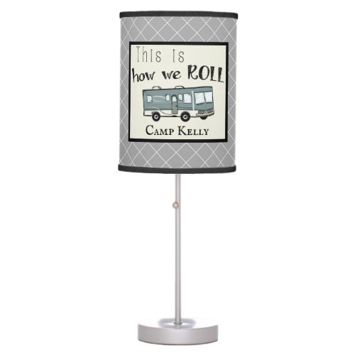 Cute Camping RV This is How We Roll Personalized Table Lamp